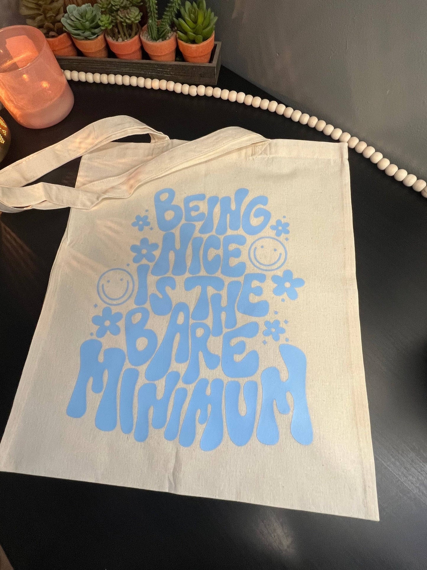 Being Nice Is The Bare Minimum Tote Bag